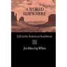 A World Elsewhere: Life in the American Southwest