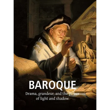 Baroque Art: Drama, grandeur, and the power of light and shadow