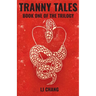 Tranny Tales: Book One of the Trilogy
