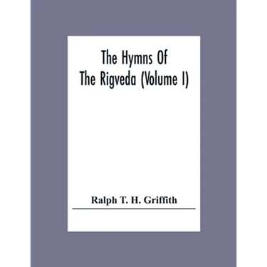 The Hymns Of The Rigveda (Volume I)