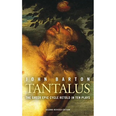 Tantalus: The Greek Epic Cycle Retold in Ten Plays: The Epic Greek Cycle Retold in Ten Plays (Revised)