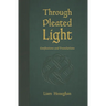 Through Pleated Light: Confessions and Translations