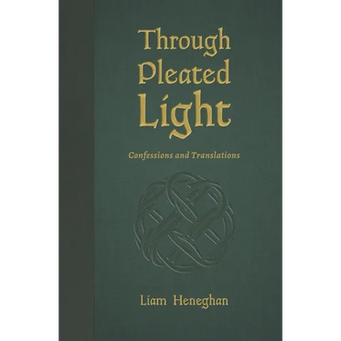 Through Pleated Light: Confessions and Translations