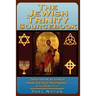 The Jewish Trinity Sourcebook: Trinitarian Readings from the Old Testament