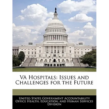 Va Hospitals: Issues and Challenges for the Future