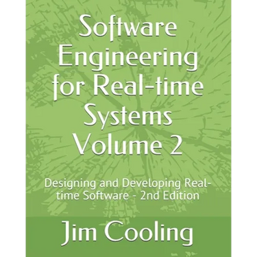 Software Engineering for Real-time Systems Volume 2: Designing and Developing Real-time Software