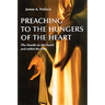 Preaching to the Hungers of the Heart: The Homily on the Feasts and Within the Rites