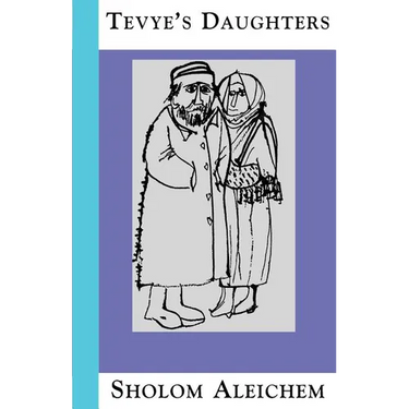 Tevye's Daughters: Collected Stories of Sholom Aleichem