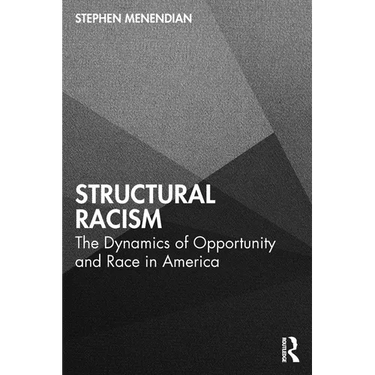 Structural Racism: The Dynamics of Opportunity and Race in America