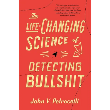 The Life-Changing Science of Detecting Bullshit