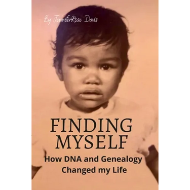 Finding Myself: How DNA and Genealogy Changed my Life
