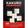 Kakuro Puzzle Book For Adults: 200 Easy and Medium Kakuro Puzzle Book For Beginners