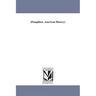 Pamphlets. American History