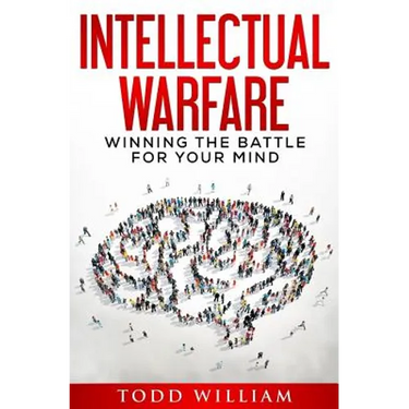 Intellectual Warfare: Winning the Battle for Your Mind