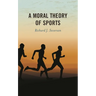 A Moral Theory of Sports