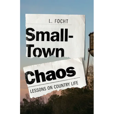Small-Town Chaos: Lessons on Country Life