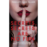 Secrets, Secrets Are No Fun: A Gripping Psychological Thriller Romance with Forbidden Love, Best Friend Betrayal, and Secrets That Could Destroy Every