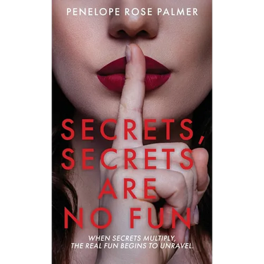 Secrets, Secrets Are No Fun: A Gripping Psychological Thriller Romance with Forbidden Love, Best Friend Betrayal, and Secrets That Could Destroy Every