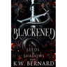 Blackened: Seeds and Shadows Book 2