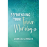 Befriending Your Inner Monologue