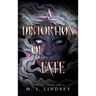 A Distortion of Fate