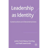 Leadership as Identity: Constructions and Deconstructions