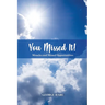 You Missed It!: Miracles and Missed Opportunities