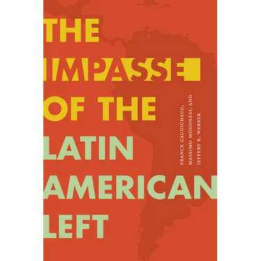 The Impasse of the Latin American Left