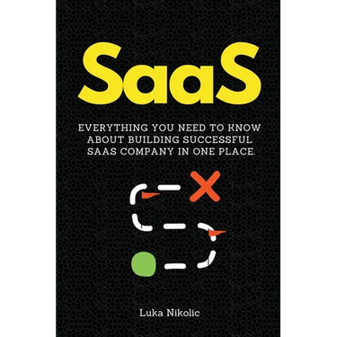 SaaS: Everything You Need to Know About Building Successful SaaS Company in One Place.