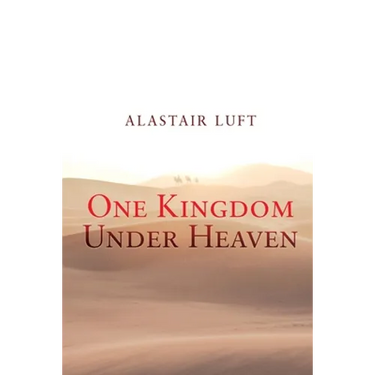 One Kingdom Under Heaven