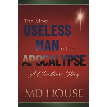 The Most Useless Man in the Apocalypse: A Christmas Story