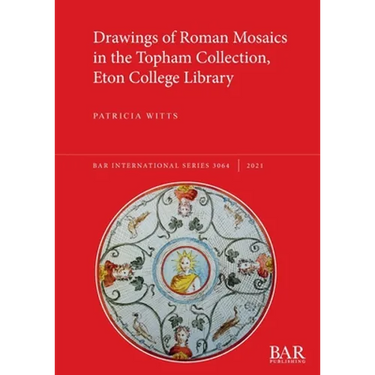 Drawings of Roman Mosaics in the Topham Collection, Eton College Library