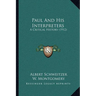 Paul And His Interpreters: A Critical History (1912)