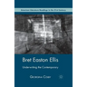 Bret Easton Ellis: Underwriting the Contemporary