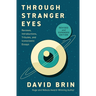 Through Stranger Eyes: Reviews, Introductions, Tributes, and Iconoclastic Essays