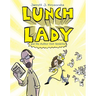 Lunch Lady and the Author Visit Vendetta: Lunch Lady #3