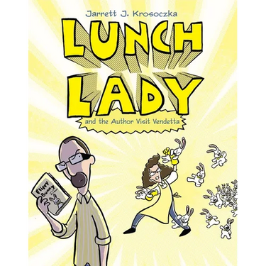 Lunch Lady and the Author Visit Vendetta: Lunch Lady #3
