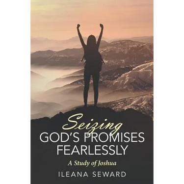 Seizing God's Promises Fearlessly: A Study of Joshua