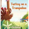 Turkey on a Trampoline