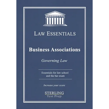 Business Associations, Law Essentials: Governing Law for Law School and Bar Exam Prep
