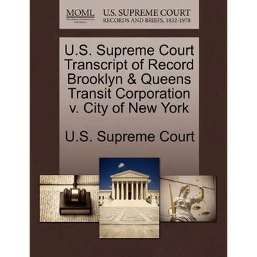 U.S. Supreme Court Transcript of Record Brooklyn & Queens Transit Corporation V. City of New York