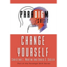 Change Yourself: Part of the Paradigm Shift Series