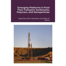 Emerging Platforms in Fluid Flow Transport: Surfactants, Polymers, and Nanoparticles