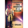 The Sheriff is a Nigger