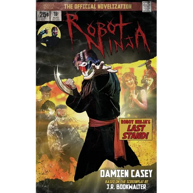 Robot Ninja: The Novelization
