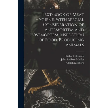 Text-book of Meat Hygiene, With Special Consideration of Antemortem and Postmortem Inspection of Food-producing Animals