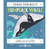 Humpback Whale (Young Zoologist): A First Field Guide to the Singing Giant of the Ocean