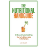 The Nutritional Handguide: 50 Research-Backed Health Tips - Your Go-To Wellness Guide To Healthy Aging