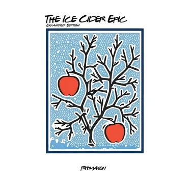 The Ice Cider Epic: The Expanded Edition