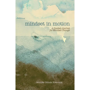 Mindset In Motion: A Guided Journal for Mindset Change